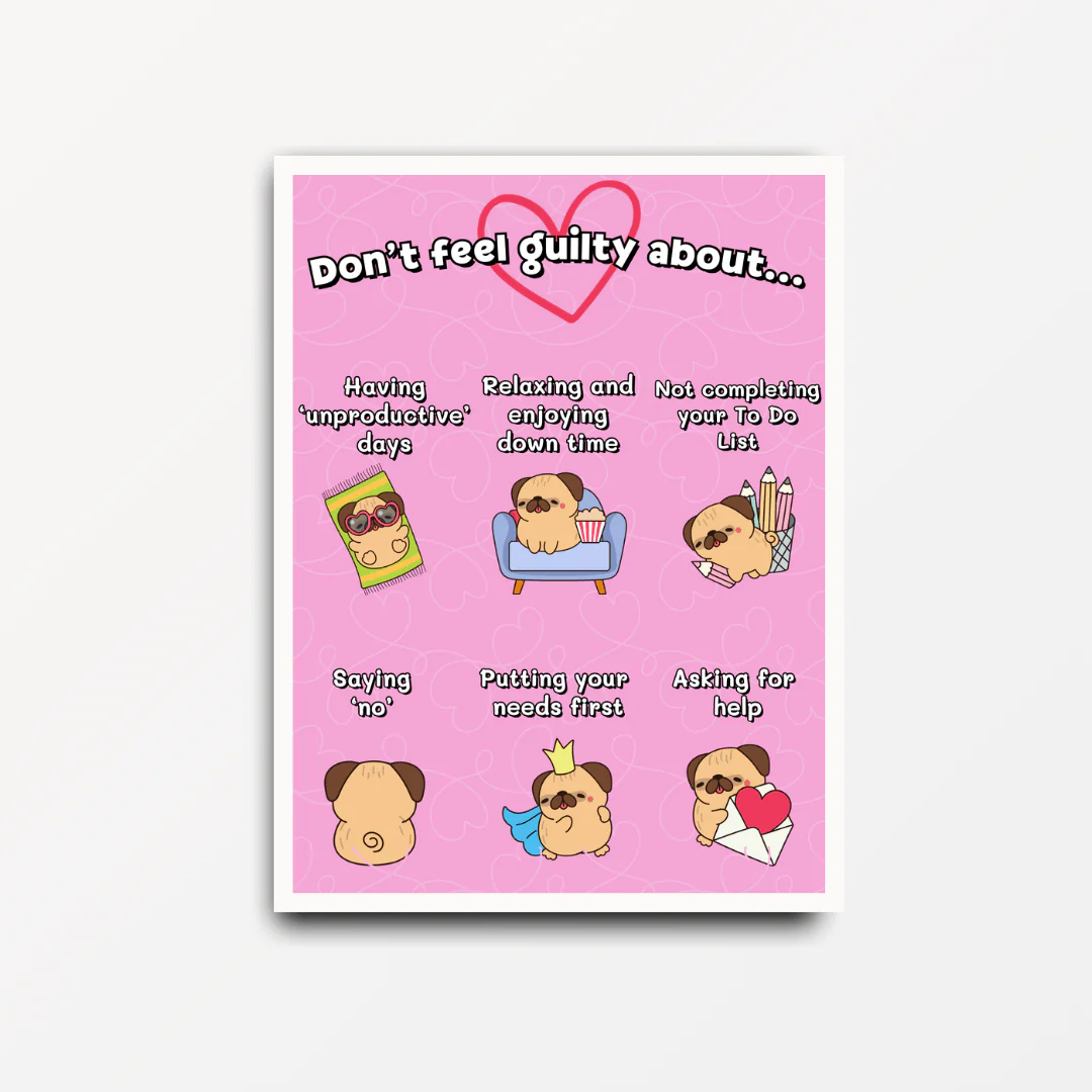 Don't Feel Guilty About Pugs - Motivational Self-Care Poster Print