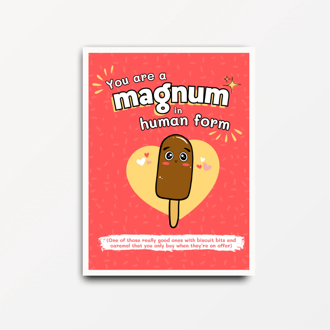 You Are A Magnum Ice Cream - Motivational & Inspirational Poster Print